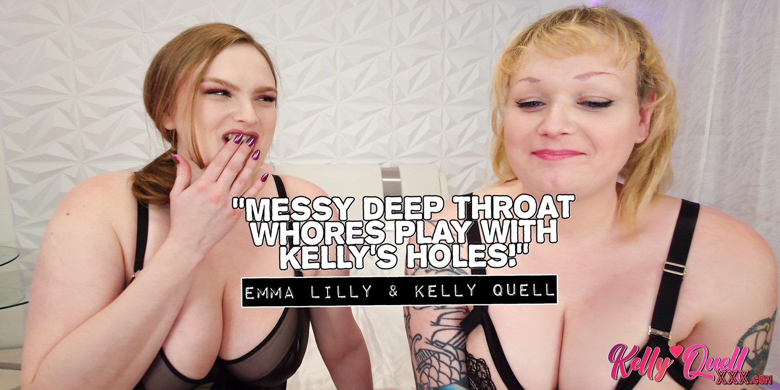 Messy Deep Throat Whores Play with Kelly’s Holes!