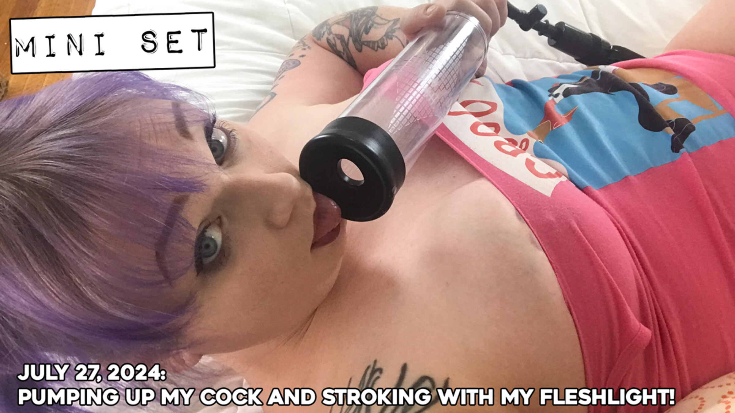 Mini Set - July 24, 2024: Pumping up my cock and stroking with my fleshlight!