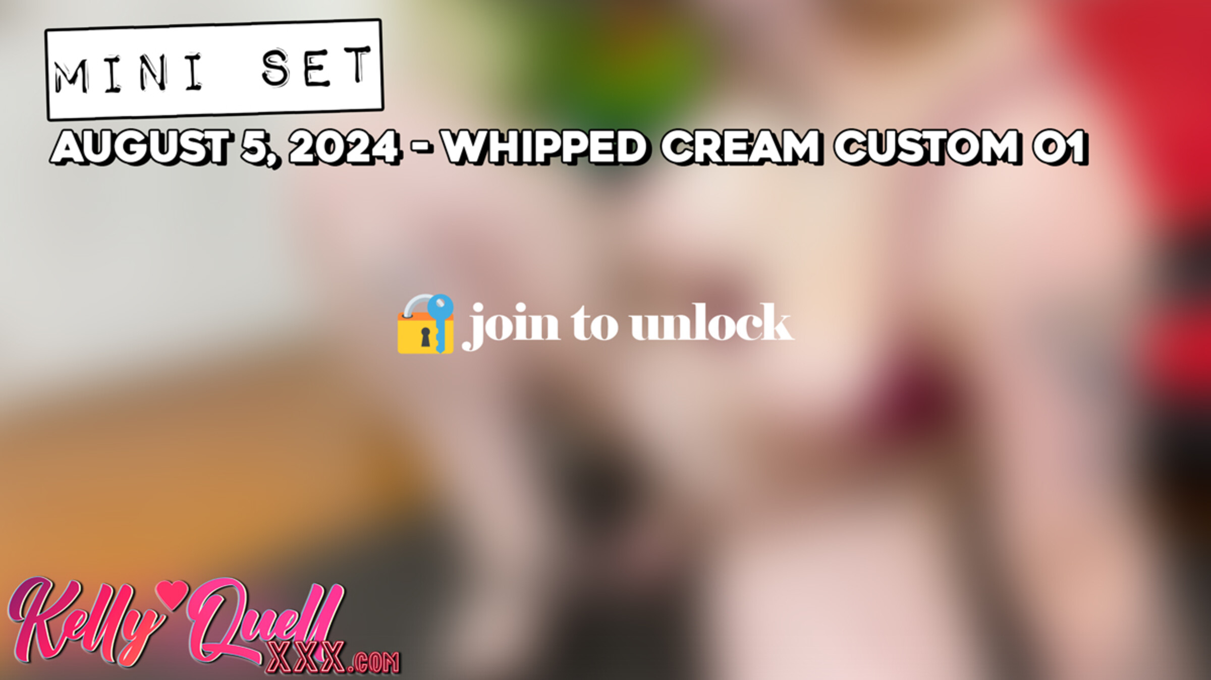 Mini Set - August 5, 2024 - Suck My Whipped Cream Ass