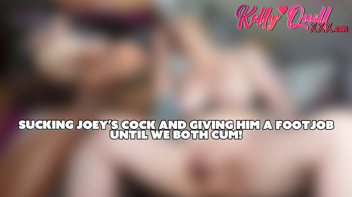 Sucking Joey's Cock and Giving Him a Foot Job until We Both Cum!